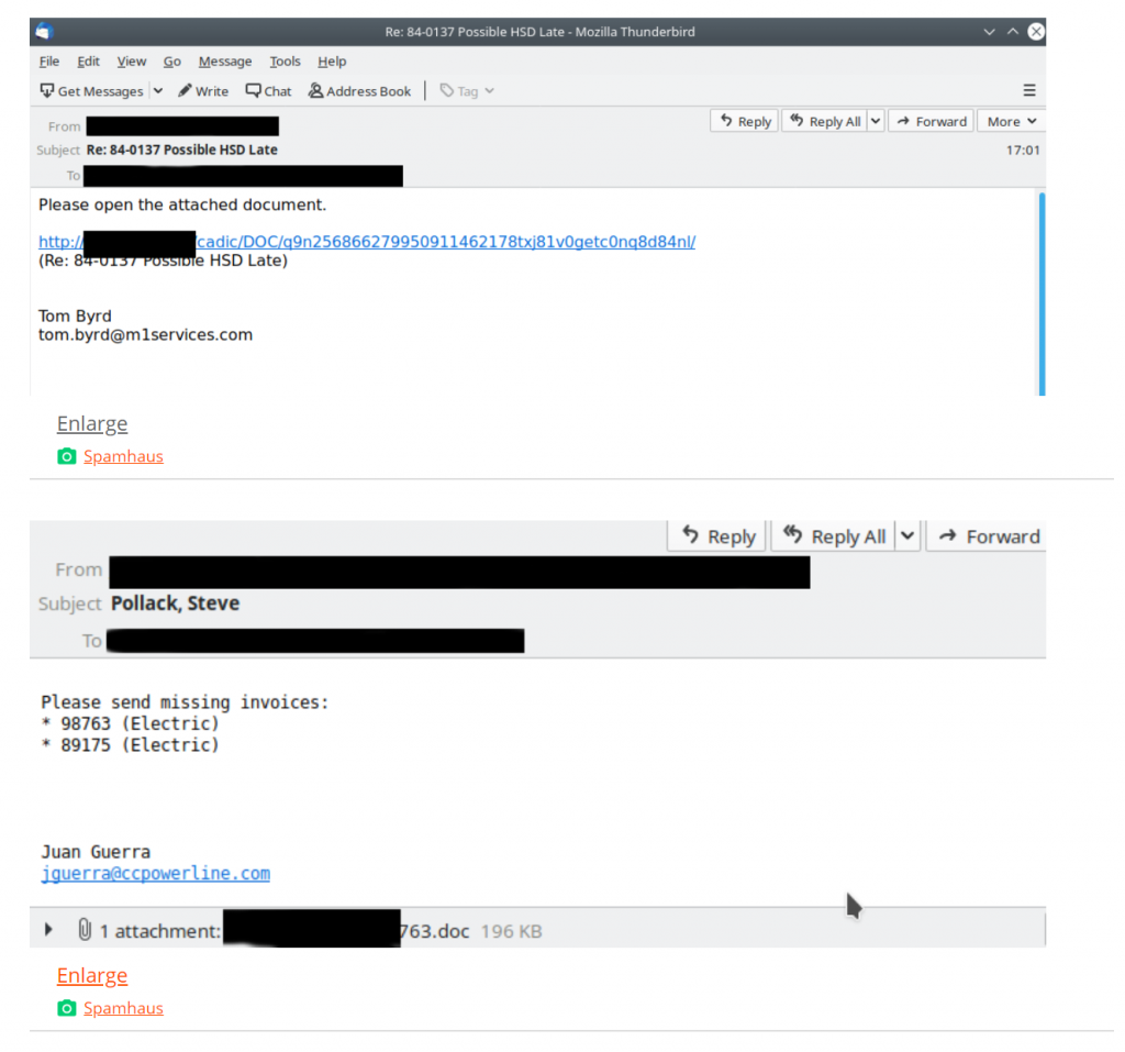 Re: 84-0137 Possible HSD Late - Mozilla Thunderbird 
Eile Edit Yiew GO Message 1001s Help 
Get Messages v 'Write QChat AAddress Book I O Tag v 
From 
Re: 84-0137 possible HSD Late 
Subject 
Please open the attached document. 
Reply 
Reply 
Reply All v 
Reply All 
Forward 
htt 
Tom Byrd 
:adic 0 9n256866279950911462178bC81vO etc-on 8d84nl 
e HSD Late) 
tom.byrd@mlservices.com 
Enlarge 
Spamhaus 
From 
Pollack. Steve 
Subject 
Please send missing invoices: 
* 98763 (Electric) 
* 89175 (Electric) 
Juan Guerra 
j guerra@ccpowerline.com 
@ 1 attachment: 
Enlarge 
Spamhaus 
More v 
17:01 
Forward 
63.doc 196 KB 